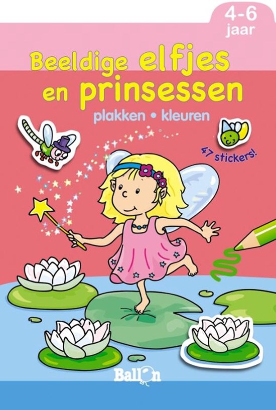 de Ballon Beeldige Elfjes en Prinsessen Plakken & Kleuren 4-6 jaar 