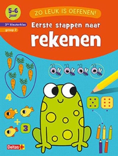 Deltas  Zo leuk is oefenen! Eerste stappen naar rekenen  5-6 jaar