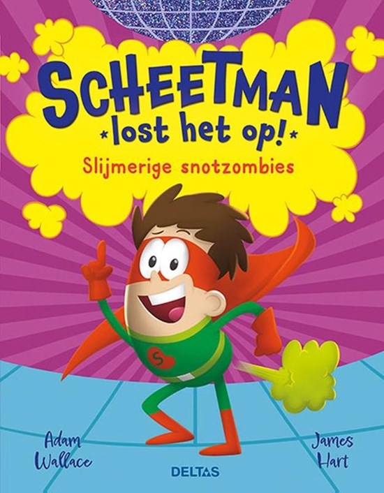 deltas Scheetman Lost Het Op ! Slijmerigfe Snotzombies boek 7-9jaar