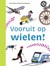 AVI Boek E4: Ik lees informatief Vooruit op Wielen!