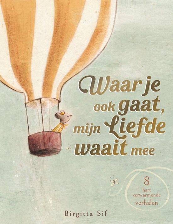 Waar je ook gaat, mijn liefde waait mee 4+