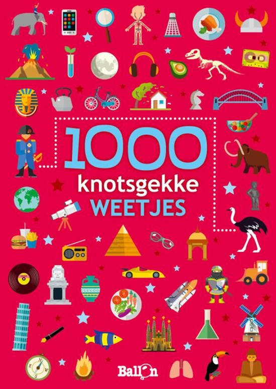 de Ballon 1000 Knotsgekke Weetjes 7+